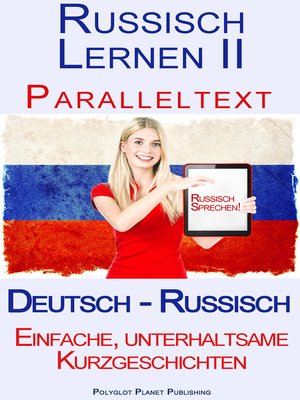 cover image of Russisch Lernen II--Paralleltext Einfache, unterhaltsame Kurzgeschichten (Deutsch--Russisch)